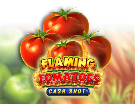 Flaming Tomatoes Cash Shot Betsson